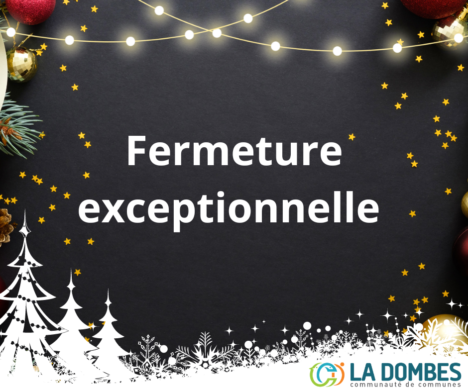 Fermeture exceptionnelle siège de la CCD